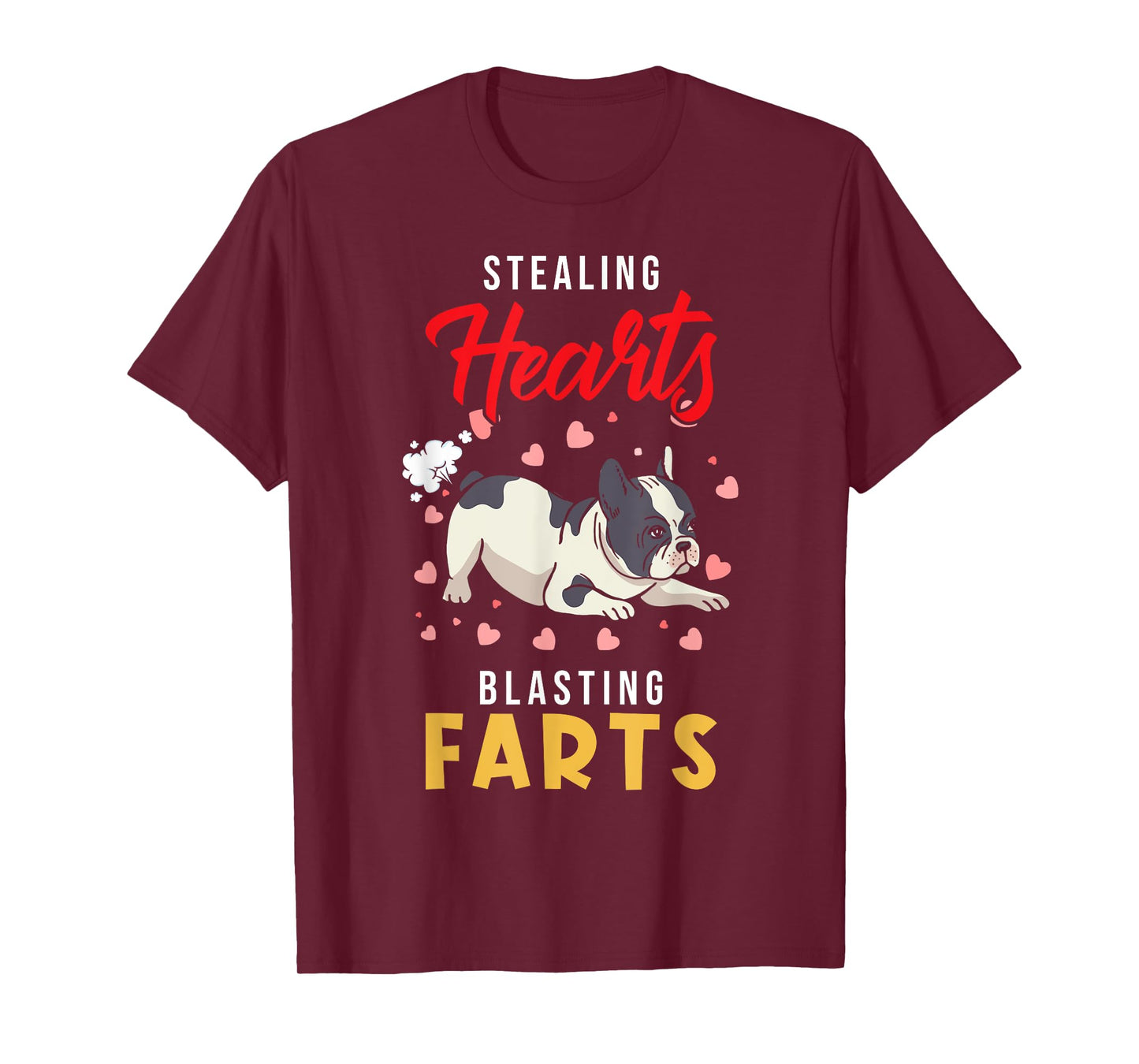 French Bulldog - Stealing Hearts Blasting Farts - Frenchie T-Shirt