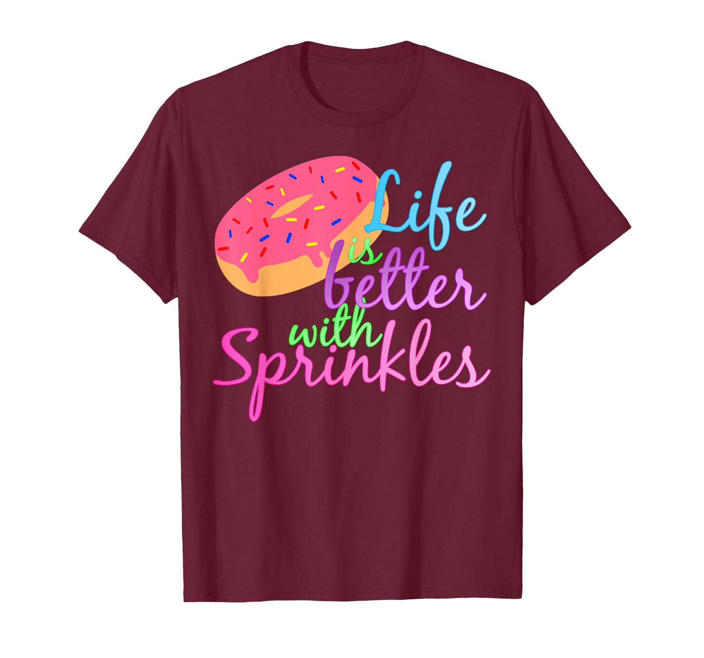 Life Is Better With Sprinkles Doughnut Lover T-Shirt