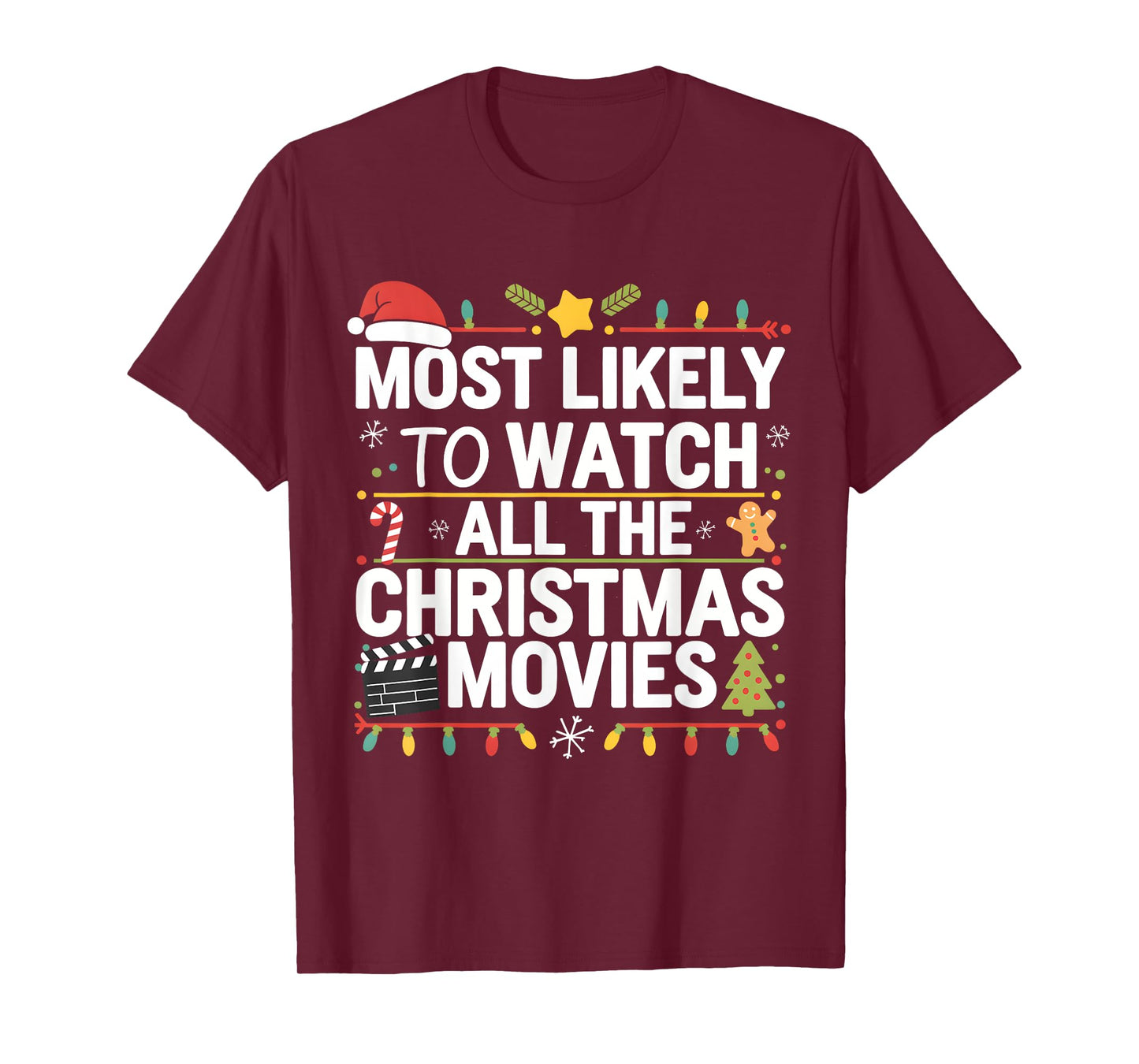 Most Likely To Watch All The Christmas Movies Matching Xmas T-Shirt