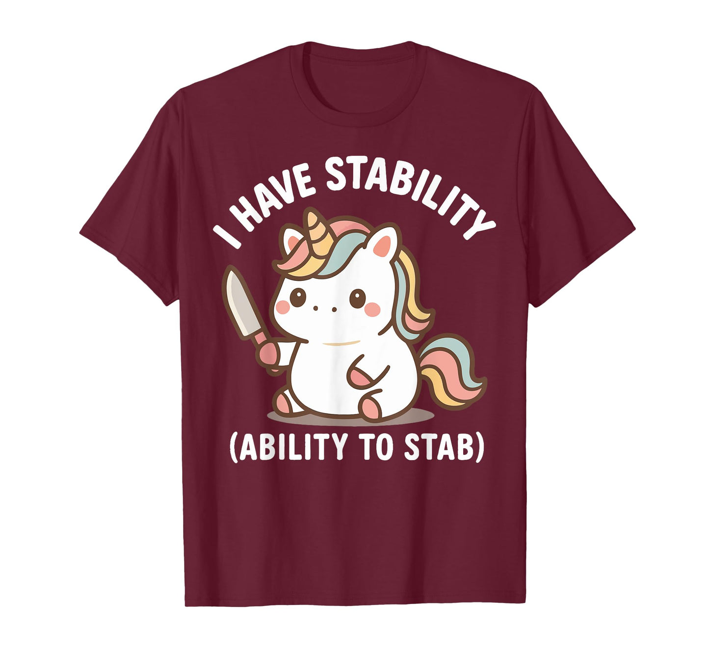 I Have Stability Ability To Stab T-Shirt