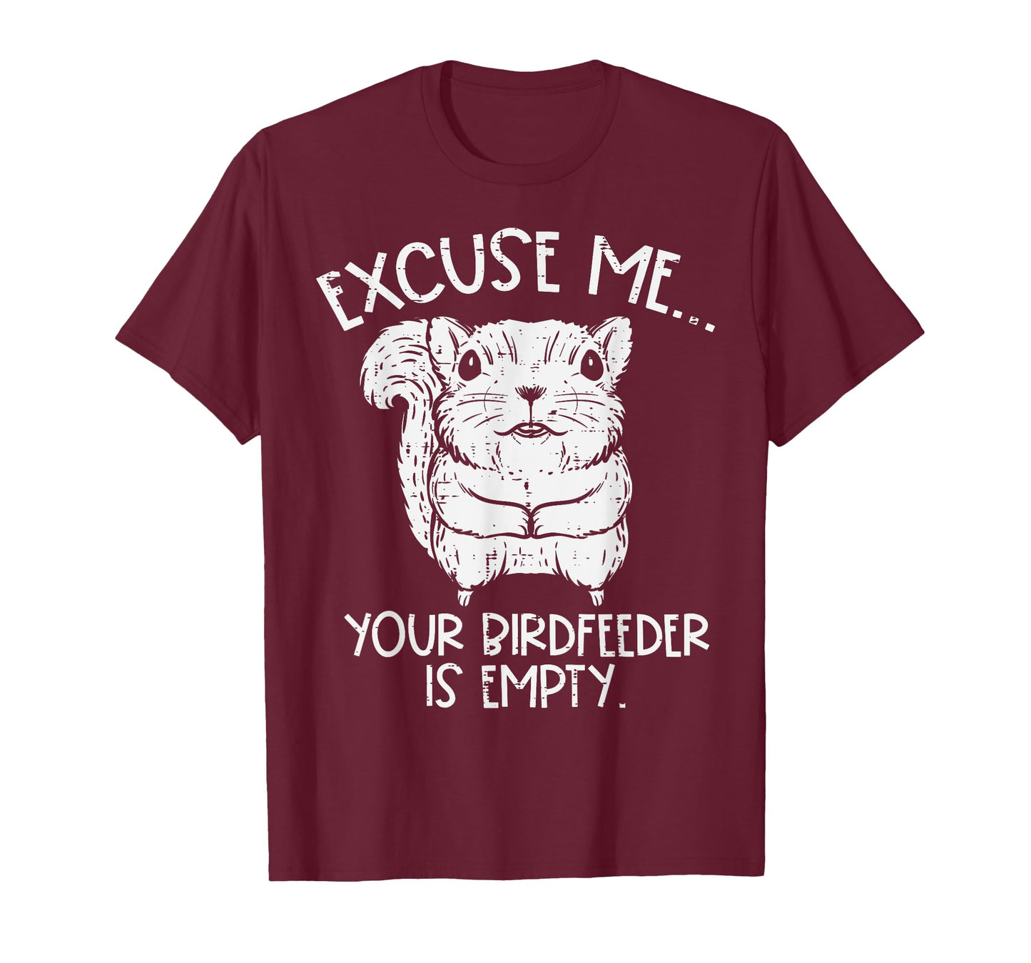 Squirrel Excuse Me Birdfeeder Empty Funny Men Kids Women T-Shirt