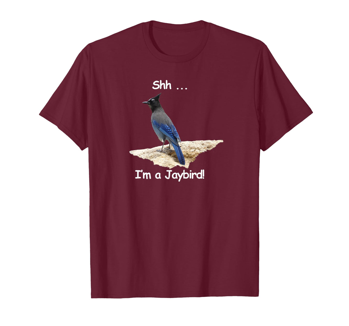 Steller's Jay. Shh ... I'm a Jaybird T-Shirt