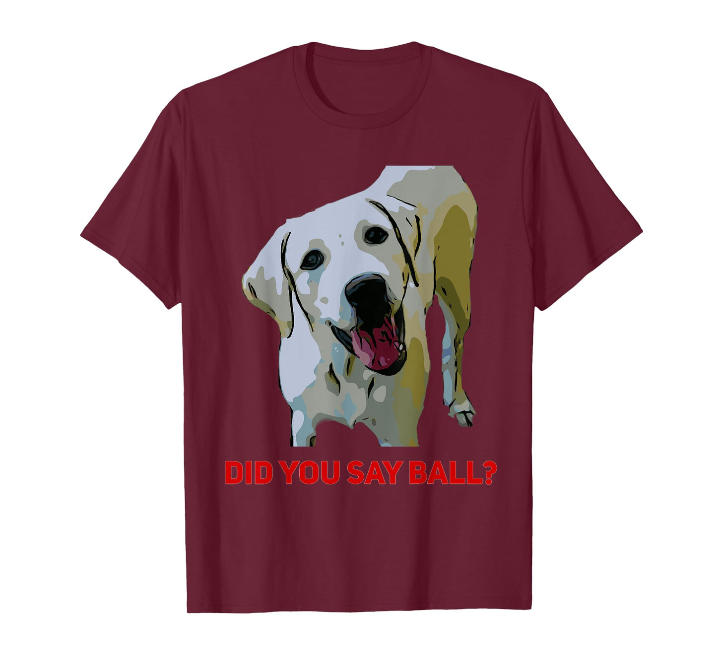Yellow Lab, Did you say Ball? Tee-Shirt T-Shirt