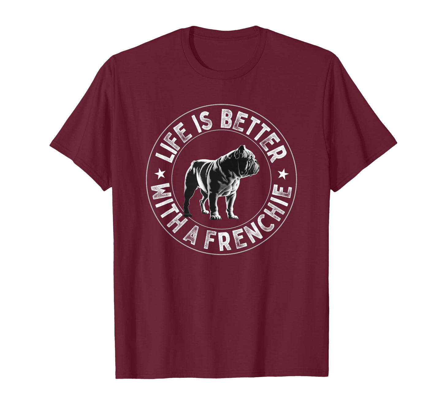 Life Is Better With A Frenchie - French Bulldog T-Shirt for Men Women Kids