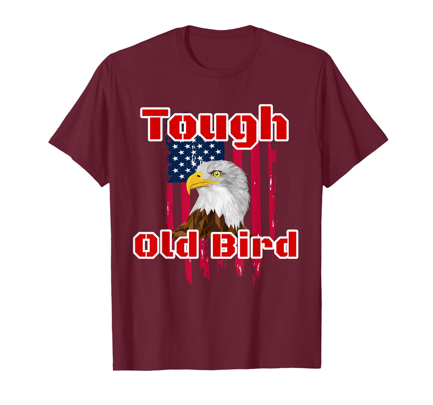 Tough Old Bird Bald Eagle American Flag Design Women Men T-Shirt