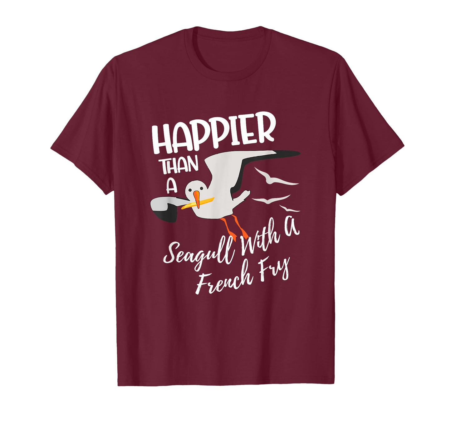Happier Than a Seagull With a French Fry Funny Birder Fries T-Shirt