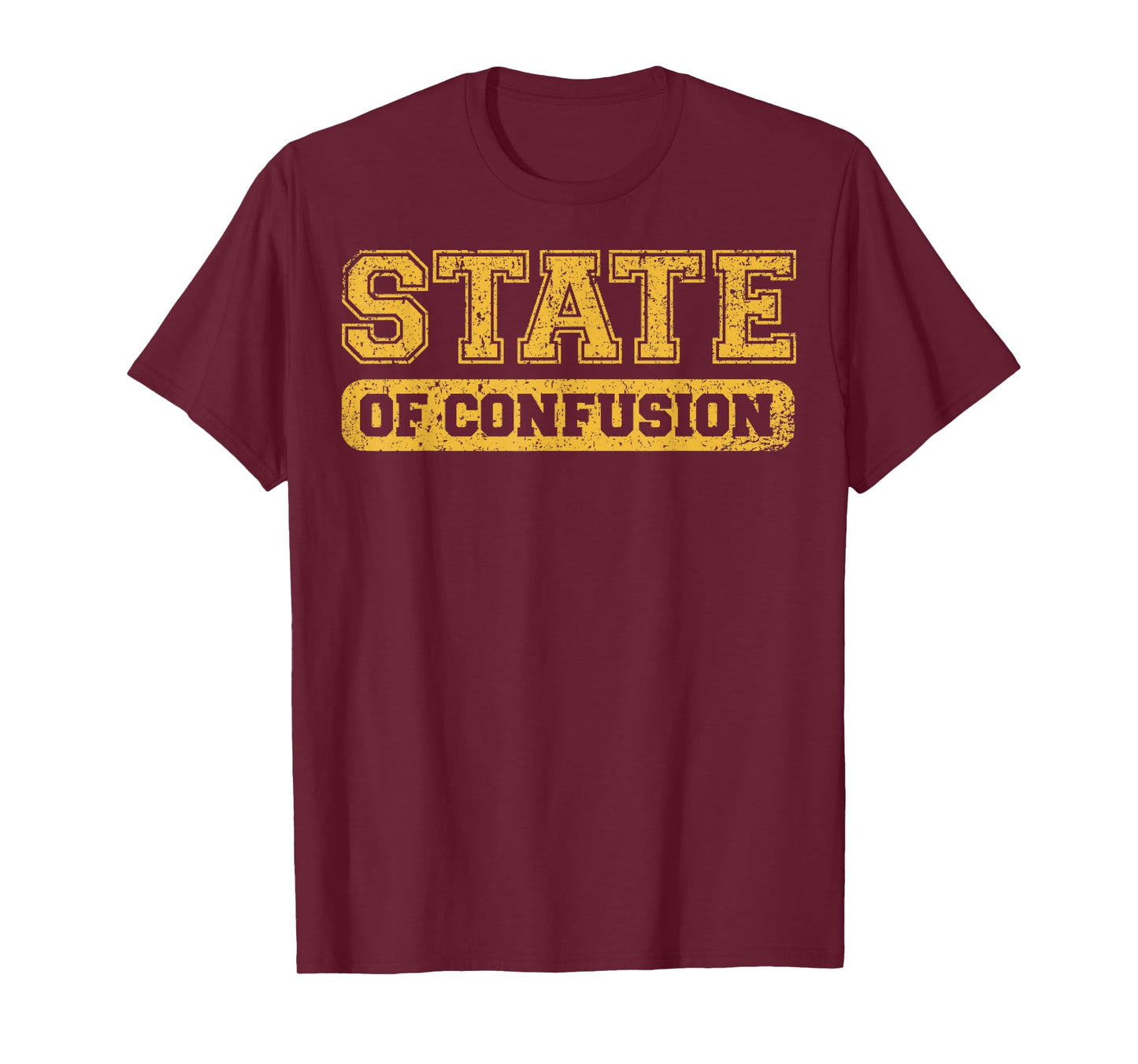 Vintage State Of Confusion University T-Shirt