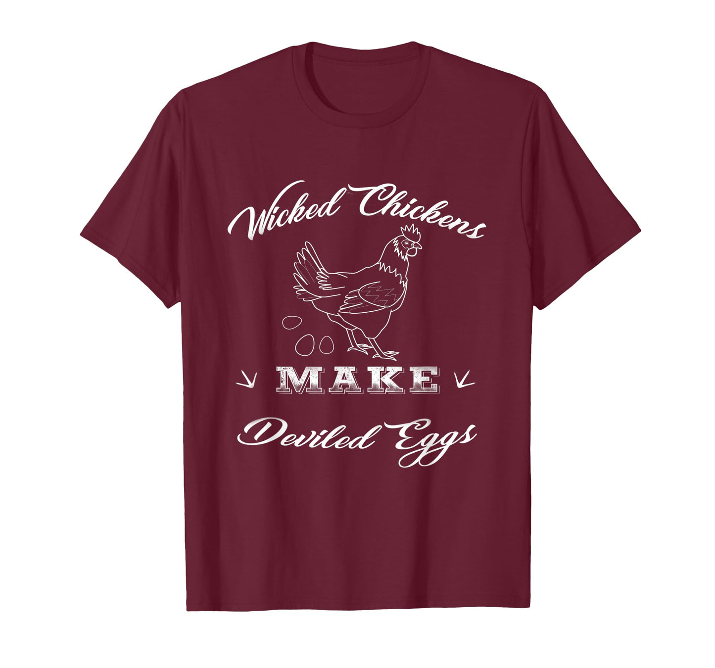 wicked chickens make deviled eggs T-Shirt