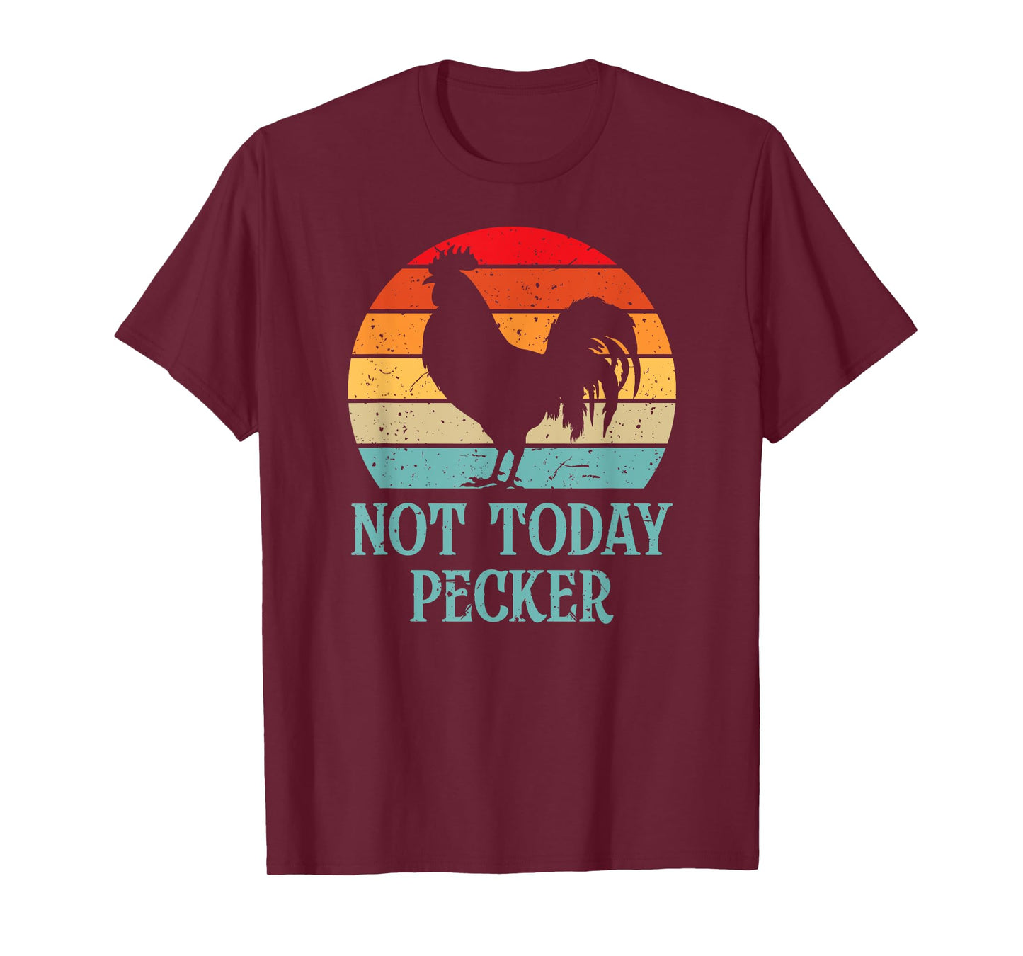 Not Today Pecker Crazy Chicken Lady Chicken Lover T-Shirt
