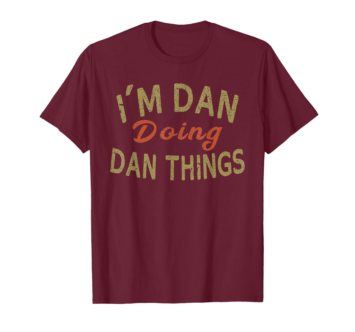 I'M DAN DOING DAN THINGS Funny Saying Gift T-Shirt Tee T-Shirt