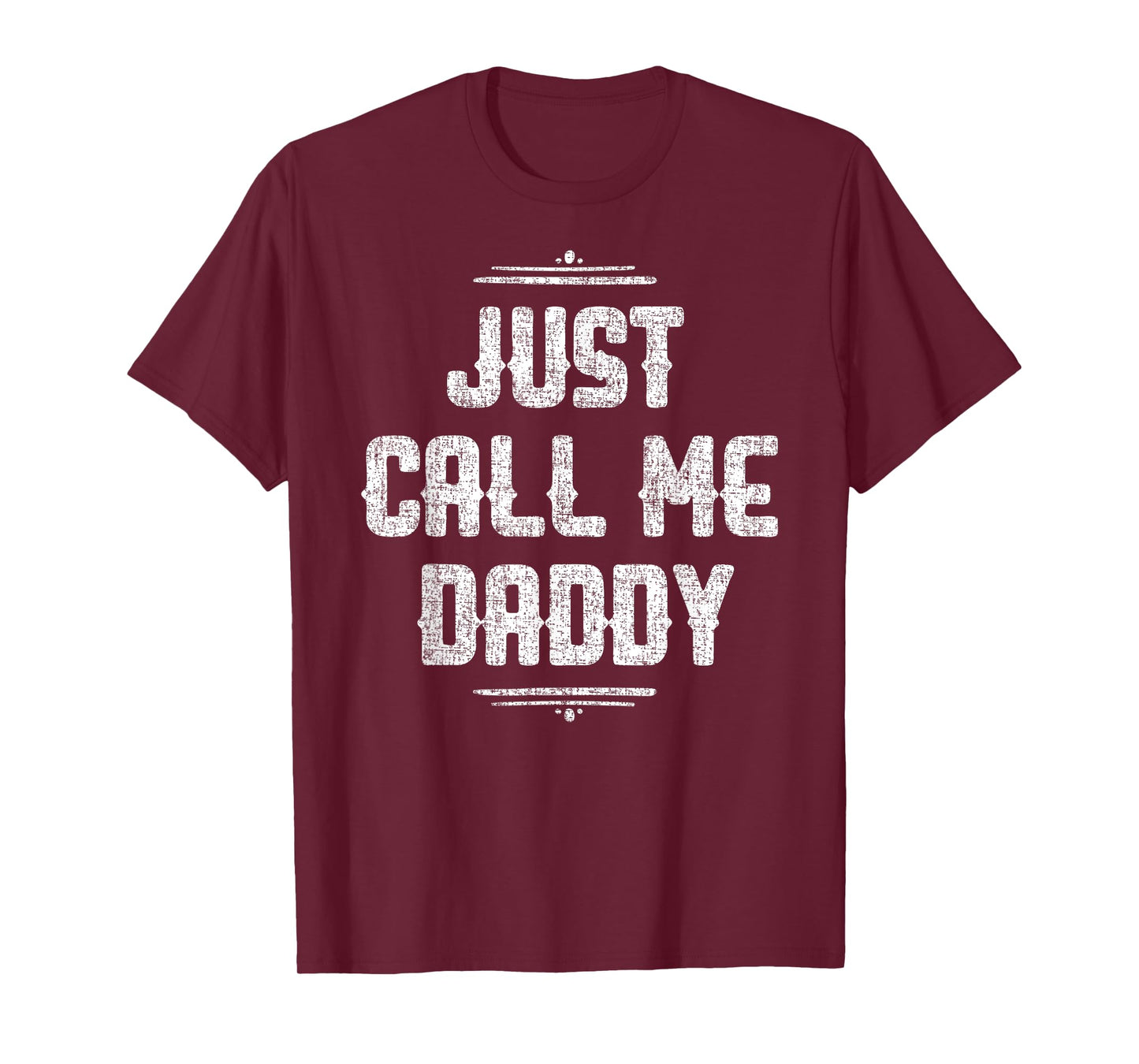 Just Call Me Daddy Funny Father Father's Day Gift for Papa T-Shirt