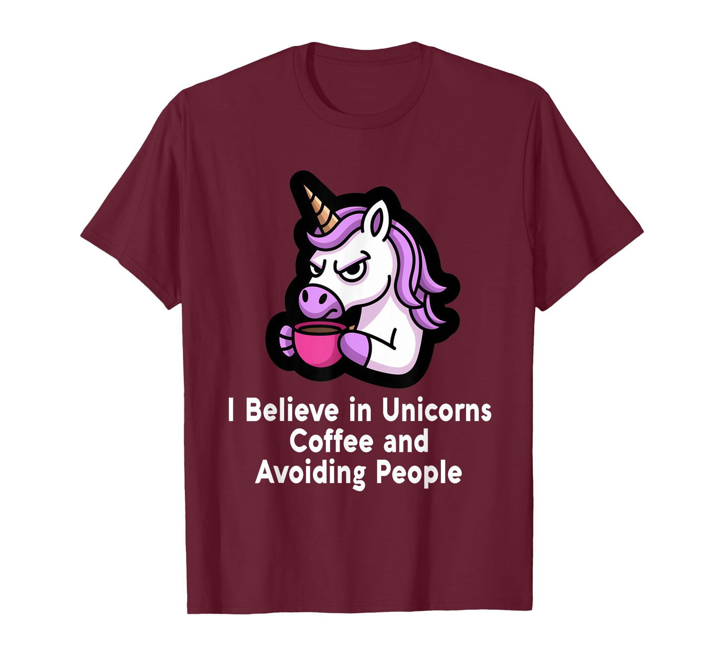 I Believe in Unicorns, Coffee and Avoiding People Introvert T-Shirt