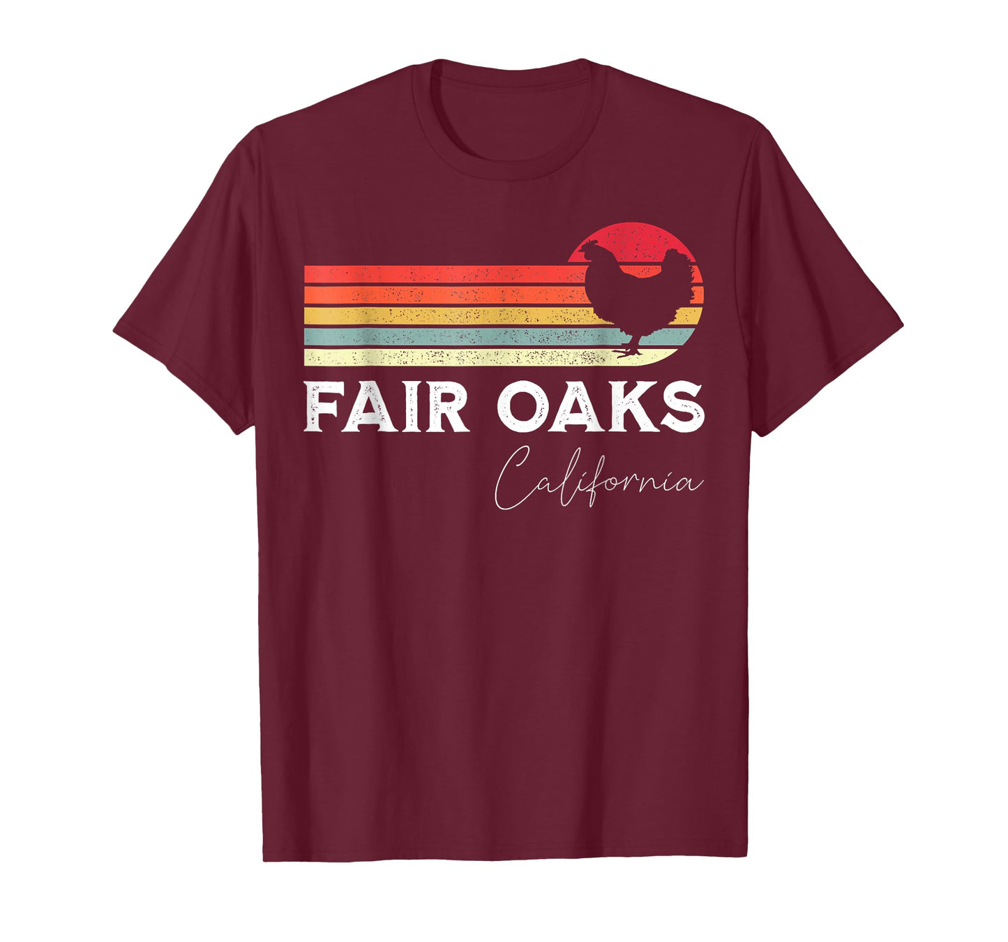 Fair Oaks California Retro Chicken Lover Souvenir T-Shirt