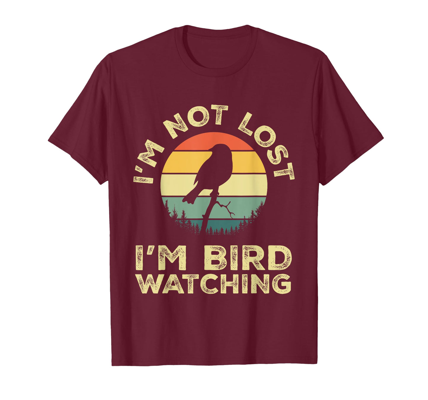 I'm Not Lost I'm Bird Watching Birdwatching Birds Lover Gift T-Shirt