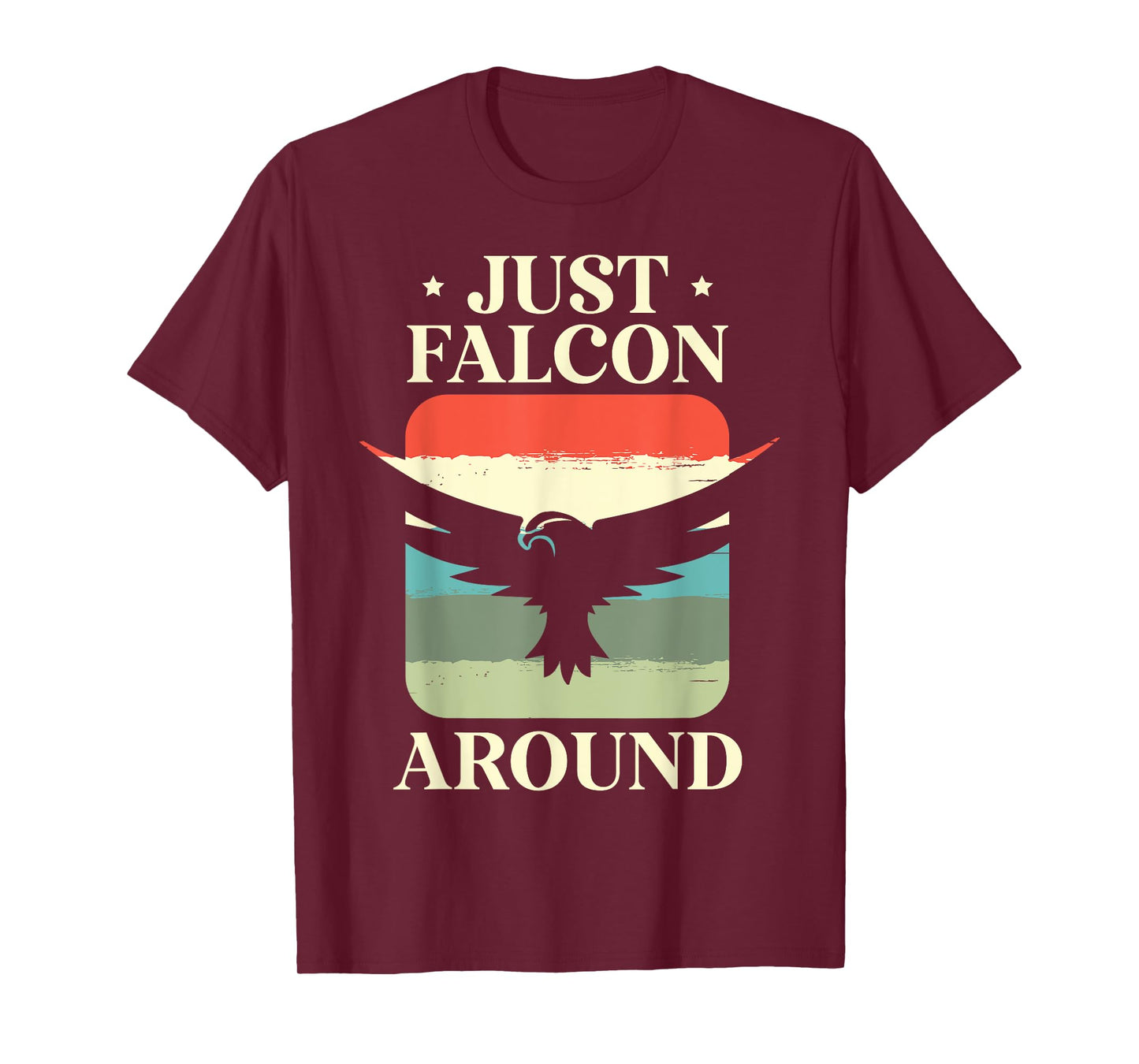 Just Falcon Around Bird Owner Ornithology Falconry T-Shirt