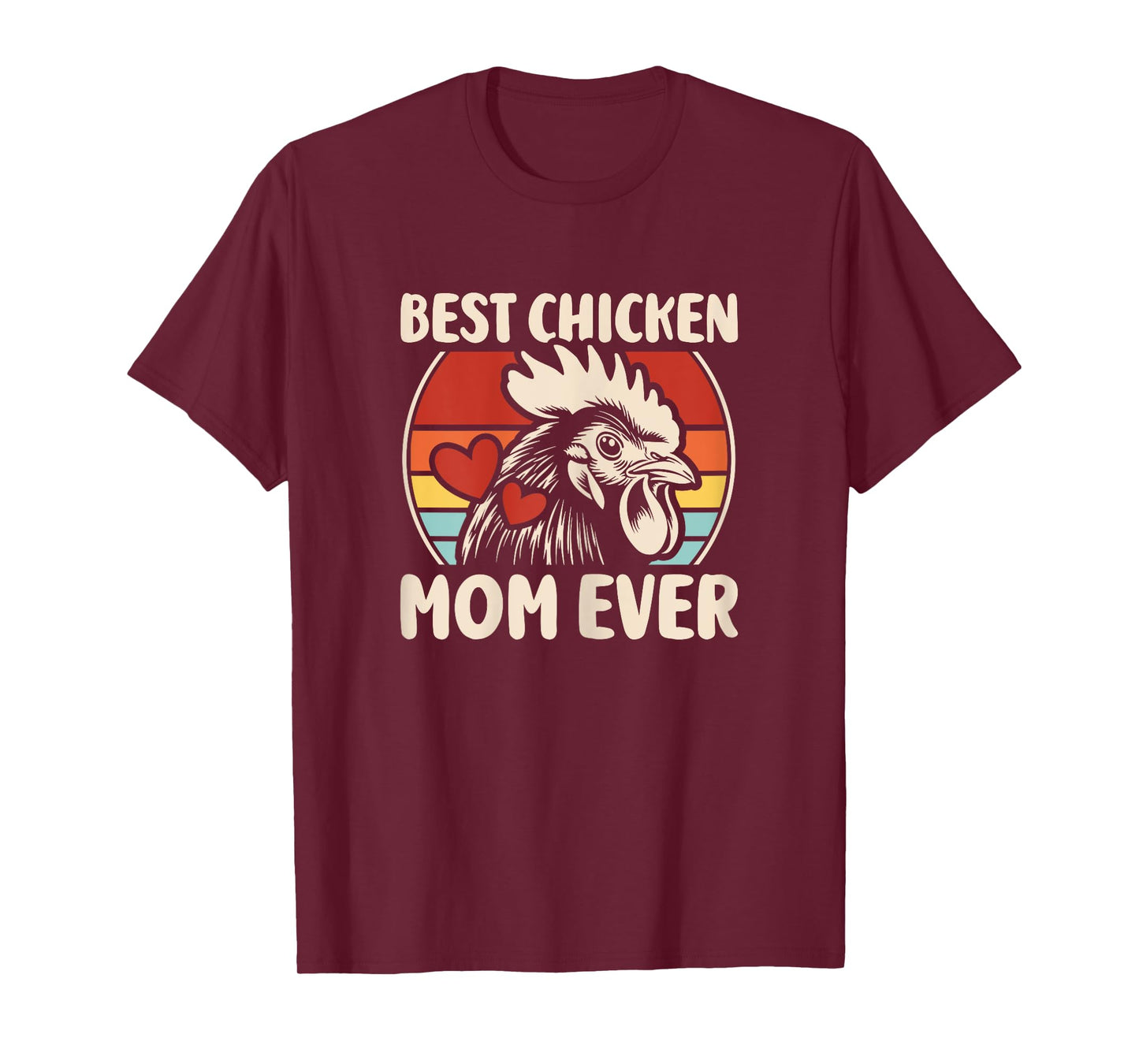 Best Chicken Mom Ever Hens Chicken Lover Hen Women Girls T-Shirt