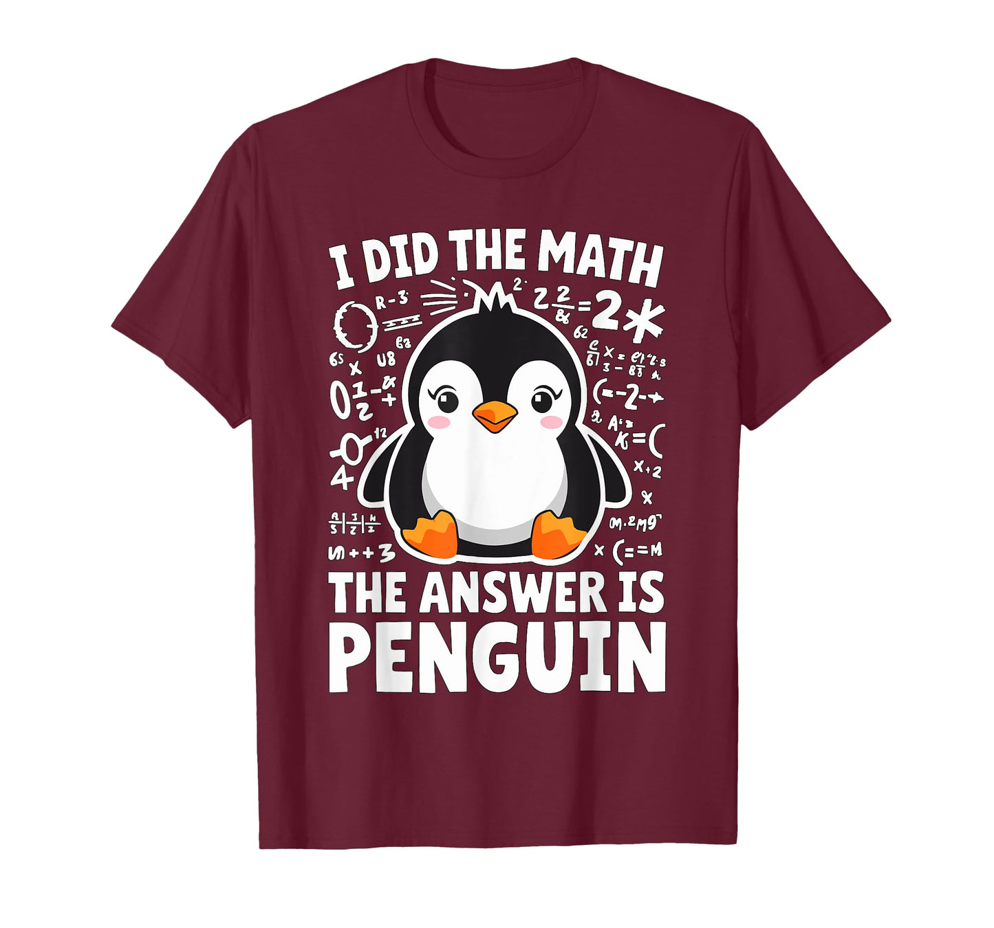 I did the Math the Answer is Penguin Math Teacher T-Shirt