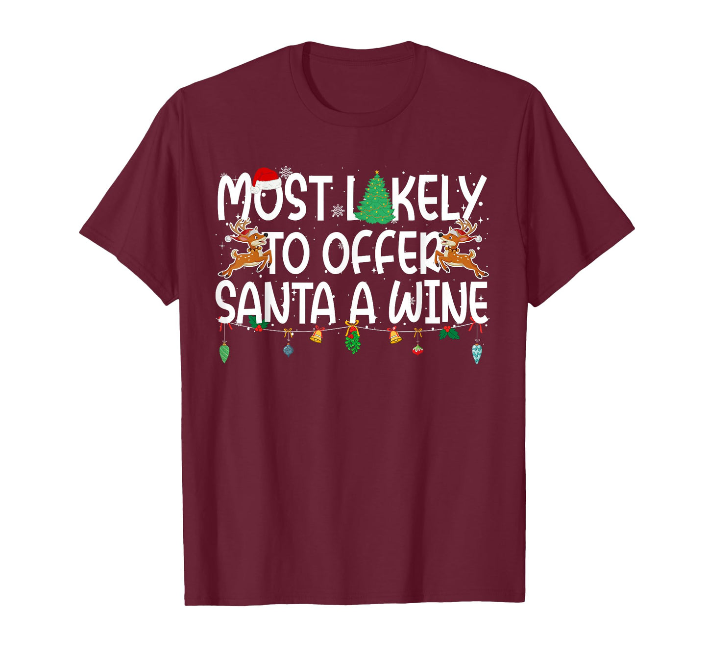 Family Christmas Xmas Most Likely to Offer Santa A Wine T-Shirt