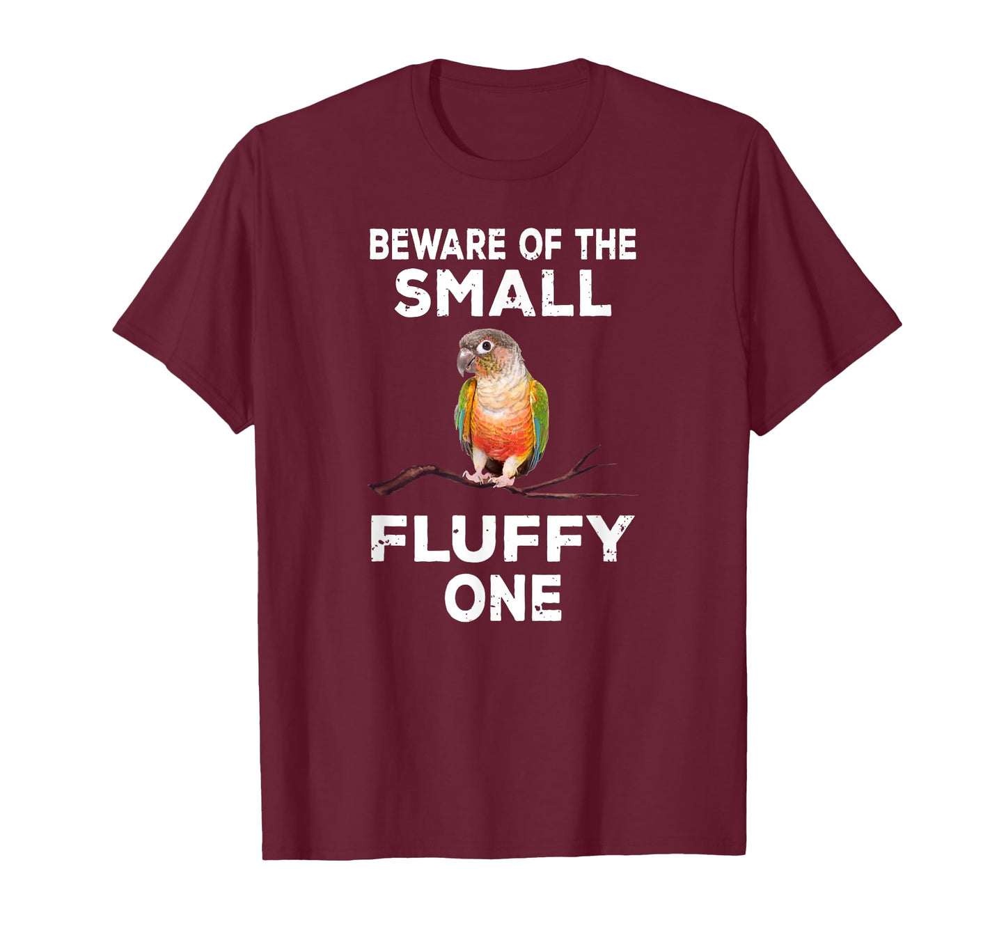 Conure Beware Of The Small Fluffy One Funny Parrot Bird T-Shirt