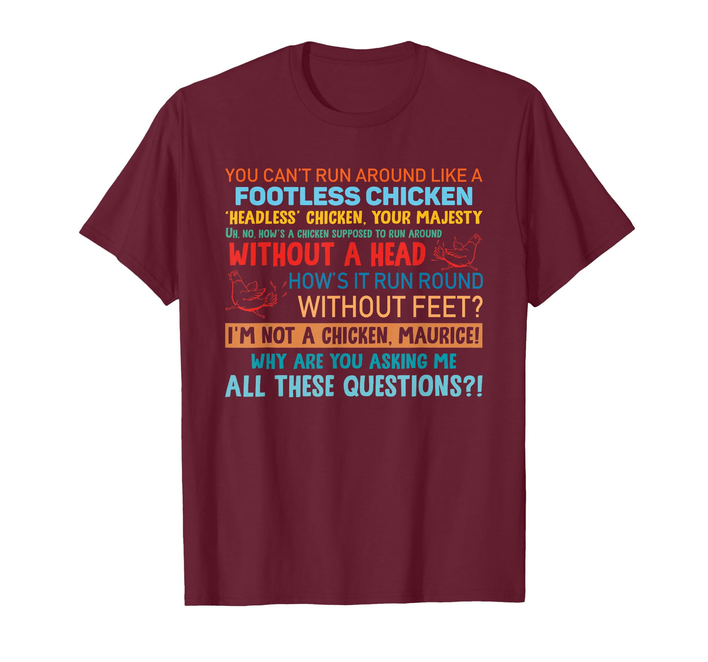 Quote Footless Chicken Without A Head Maurice Joke T-Shirt