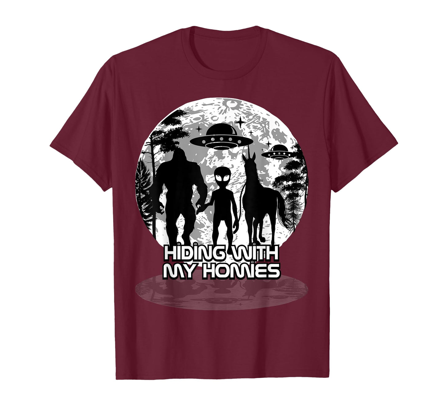 Bigfoot Alien Unicorn UFO Cryptids Hiding with my Homies T-Shirt
