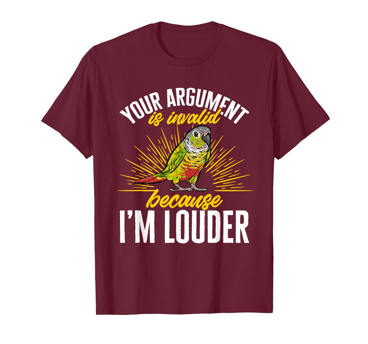 Green Cheek Conure Your Argument Is Invalid Parrot Conure T-Shirt