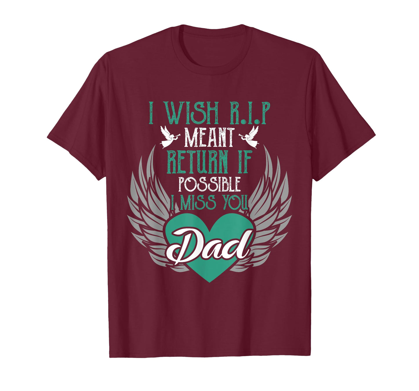 I Wish R.I.P Mean I Miss You Dad - Missing Dad Gift T-Shirt