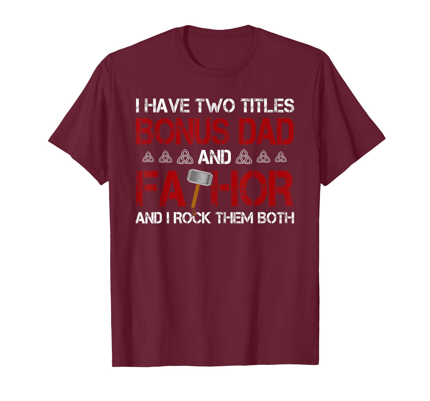 I have two titles Bonus Dad and Fathor Bonus-father Gift T-Shirt