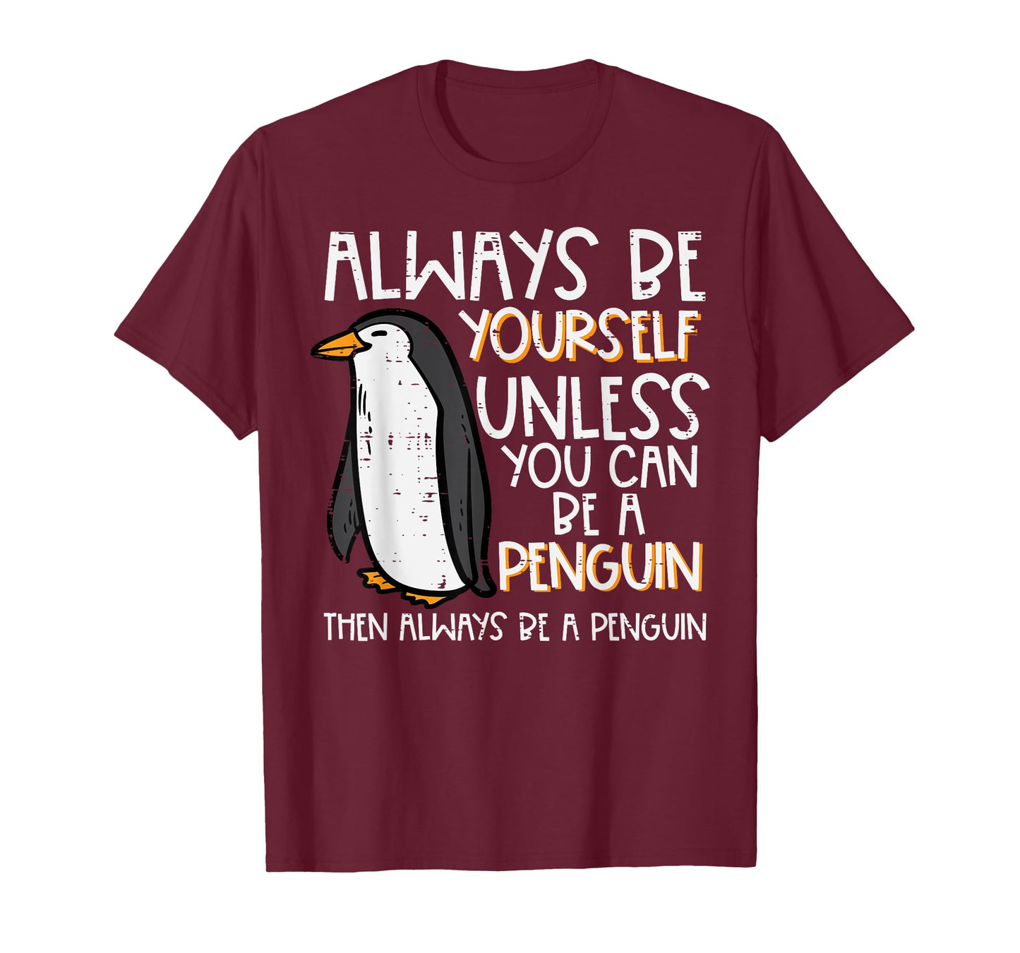Always Be Yourself Unless Penguin Funny Women Kids Men Youth T-Shirt