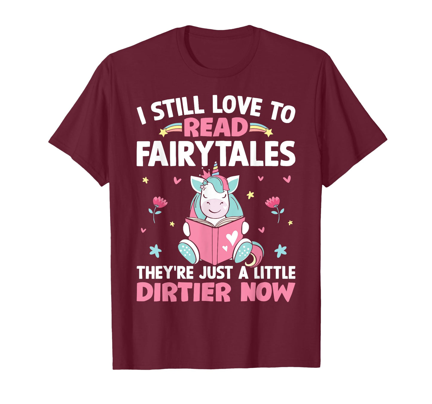 I Still Love To Read Fairytales Romance Book Reader Girl T-Shirt
