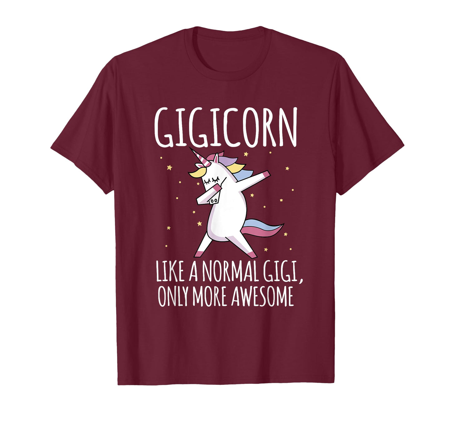 Gigicorn Like A Normal Gigi Only More Awesome Unicorn Womens T-Shirt