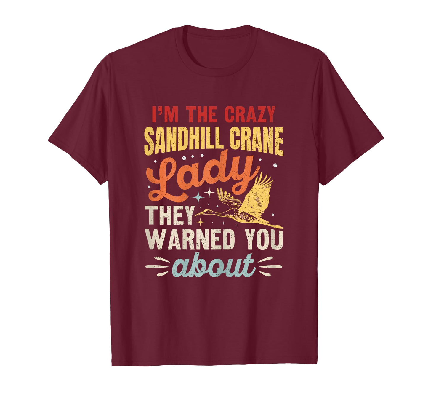 Funny Sandhill Crane Birding Quote T-Shirt