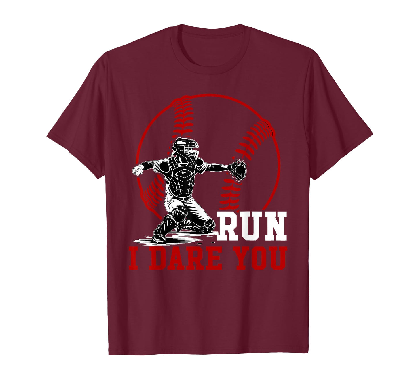 Funny Run Steal I Dare You Baseball Catcher Player T-Shirt