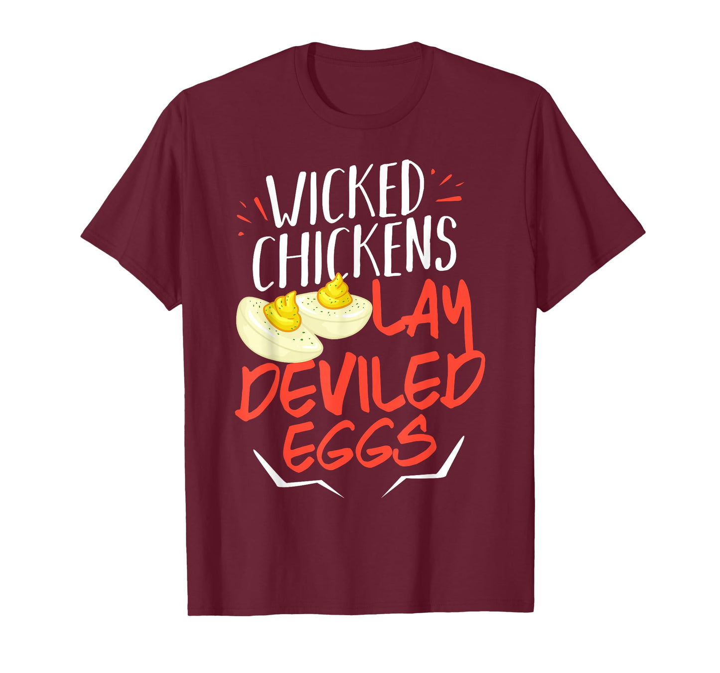 Wicked Chickens Lay Deviled Eggs Gift T-Shirt