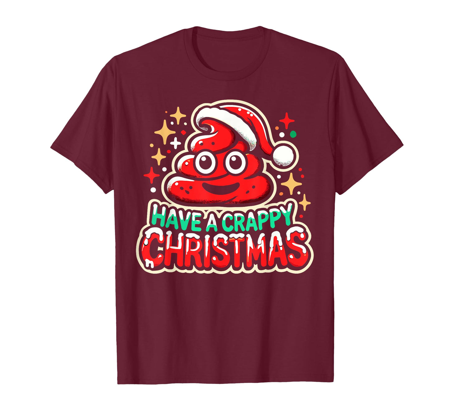 Have a Crappy Christmas - Humor Christmas Poop Women Men T-Shirt