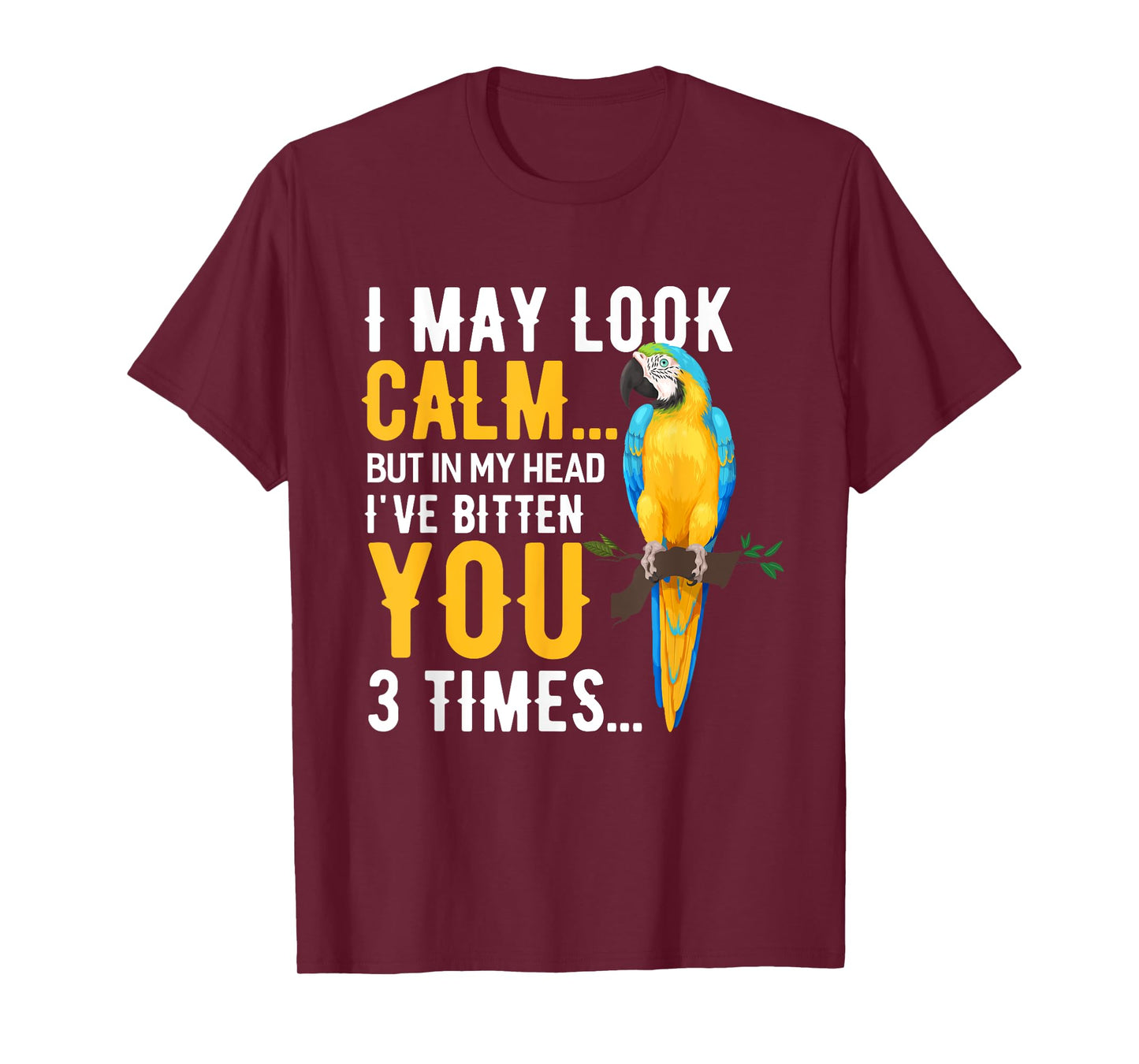 I May Look Calm Macaw Shirt Macaw TShirt Blue Yellow Macaw T-Shirt
