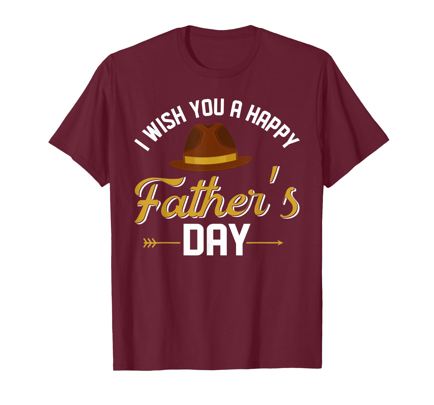I Wish You A Happy Father's Day Funny Father Gift T-Shirt