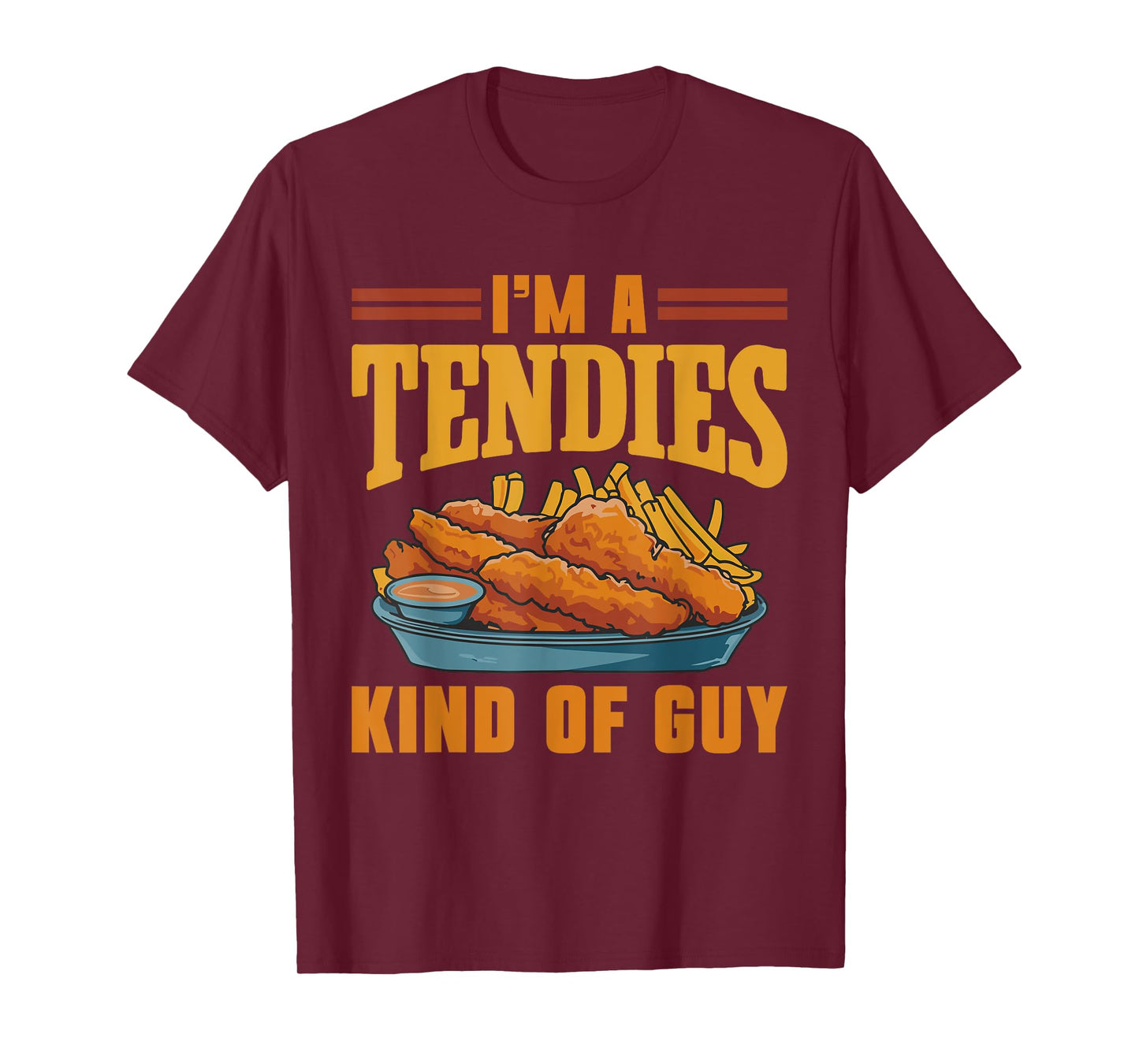 Chicken Tender I'm A Tendies Kind Of Guy T-Shirt