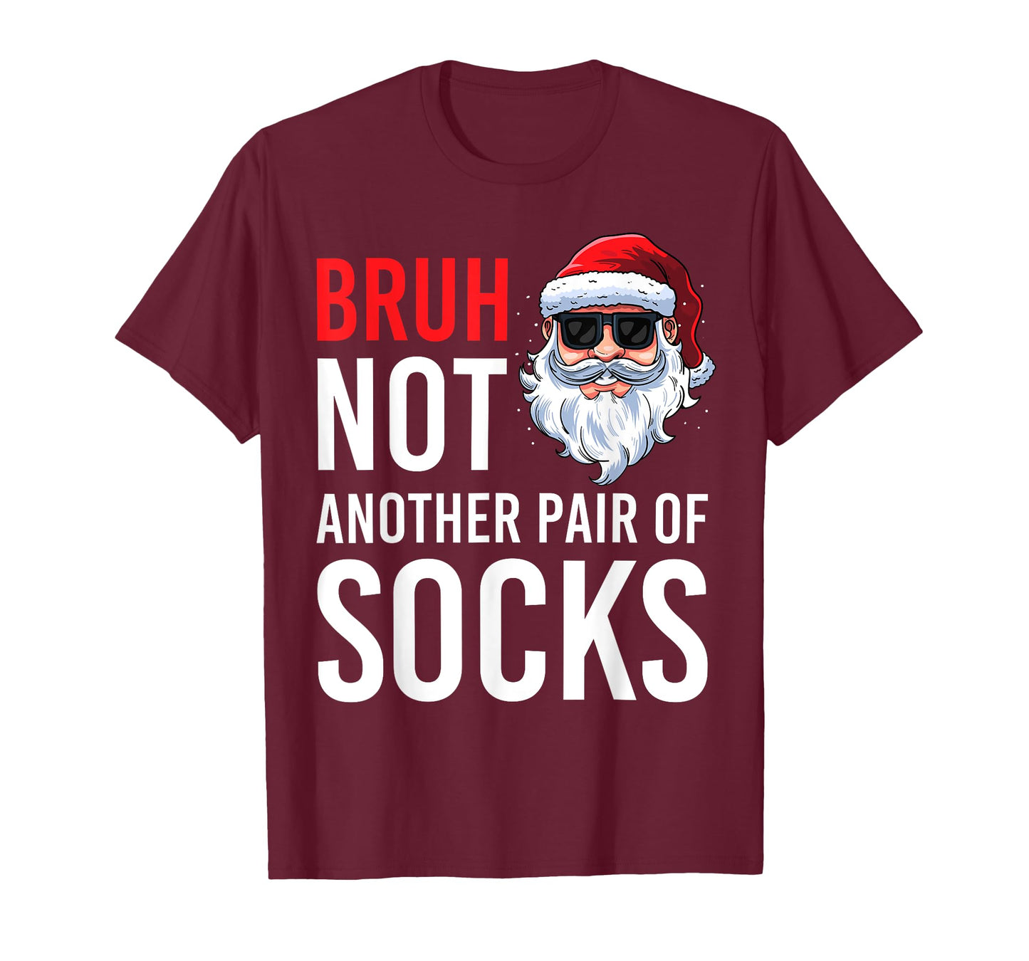 Bruh Not Another Pair Of Socks Meme Funny Saying Christmas T-Shirt