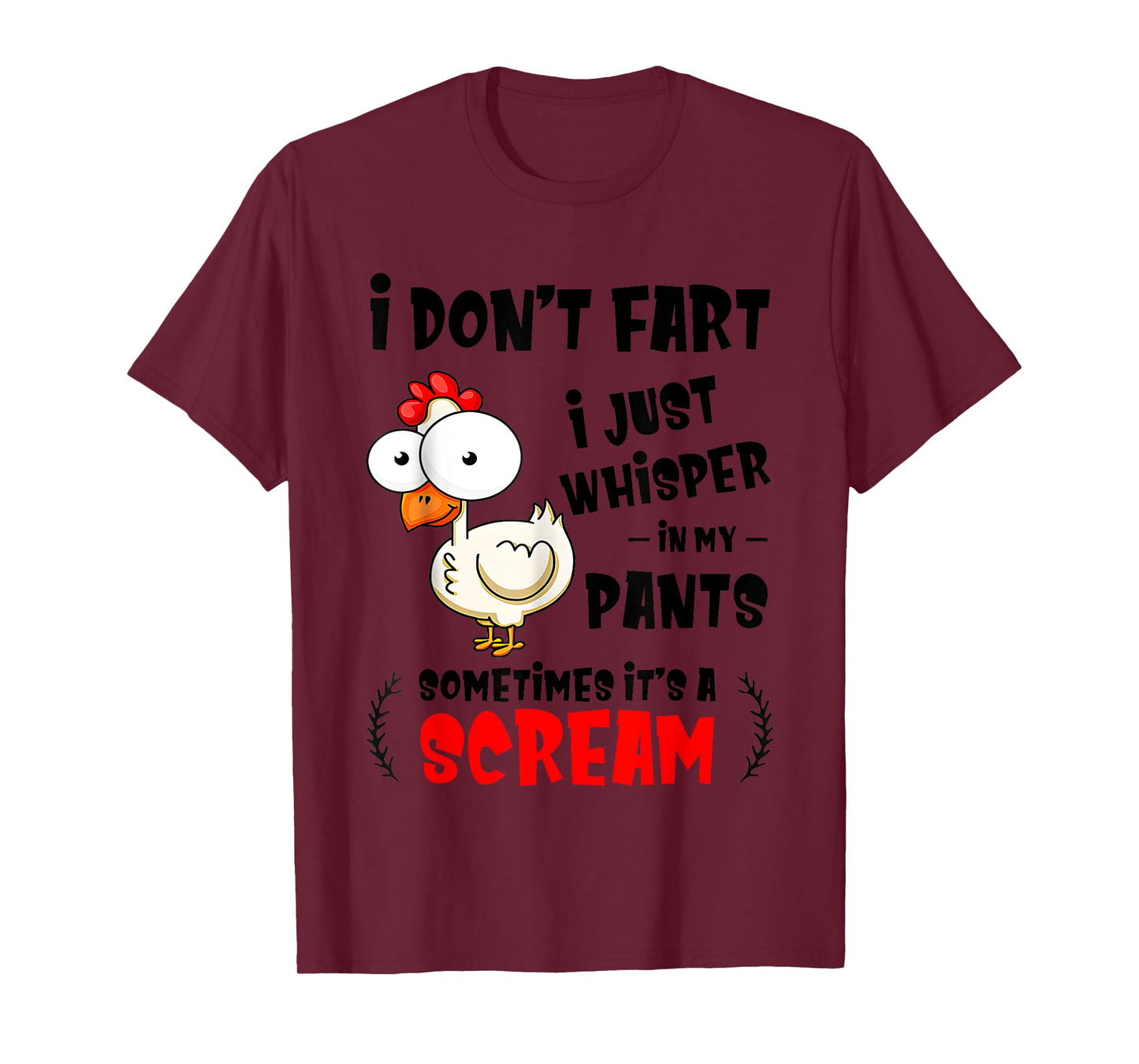 Chicken I Don’t Fart I Just Whisper In My Pants Sometimes T-Shirt