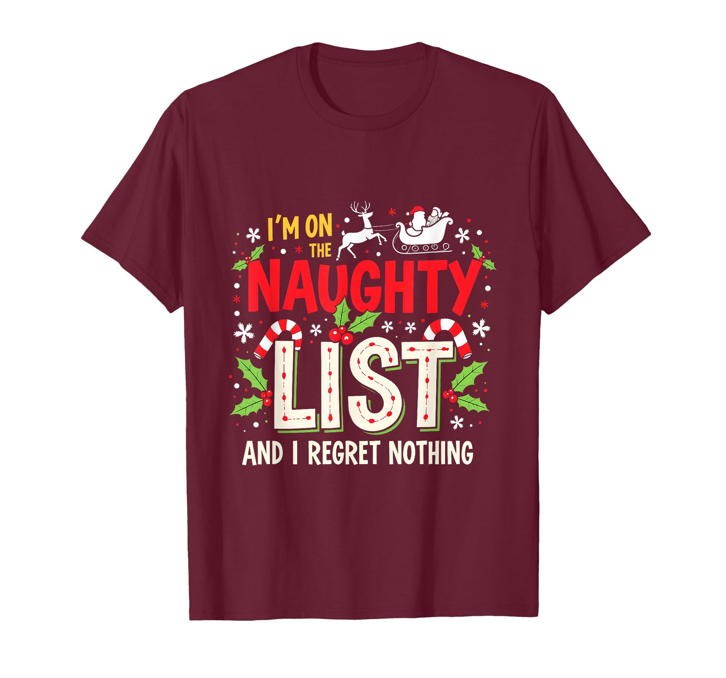 I'm On The List Of Naughty And I Regret Nothing Xmas Design T-Shirt