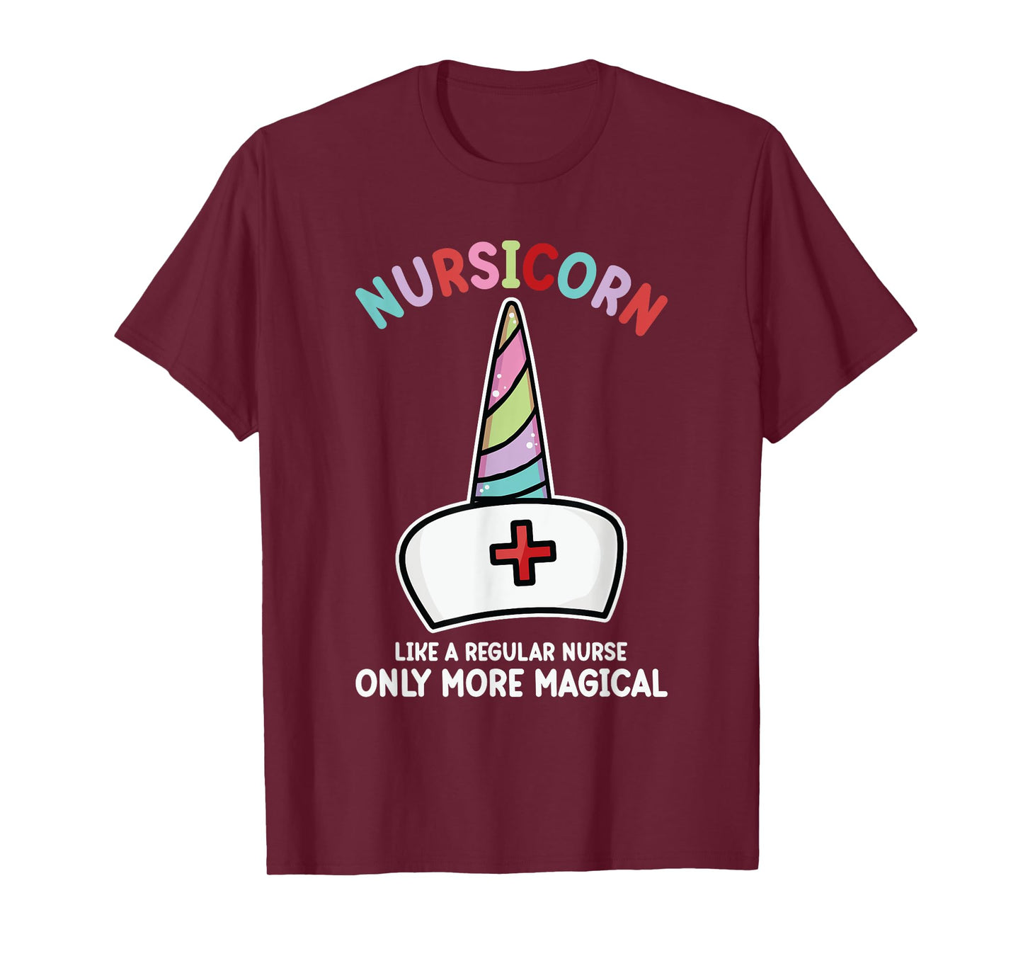 Unicorn Nurse Funny Nursicorn Rainbow Nursing Life Women Men T-Shirt