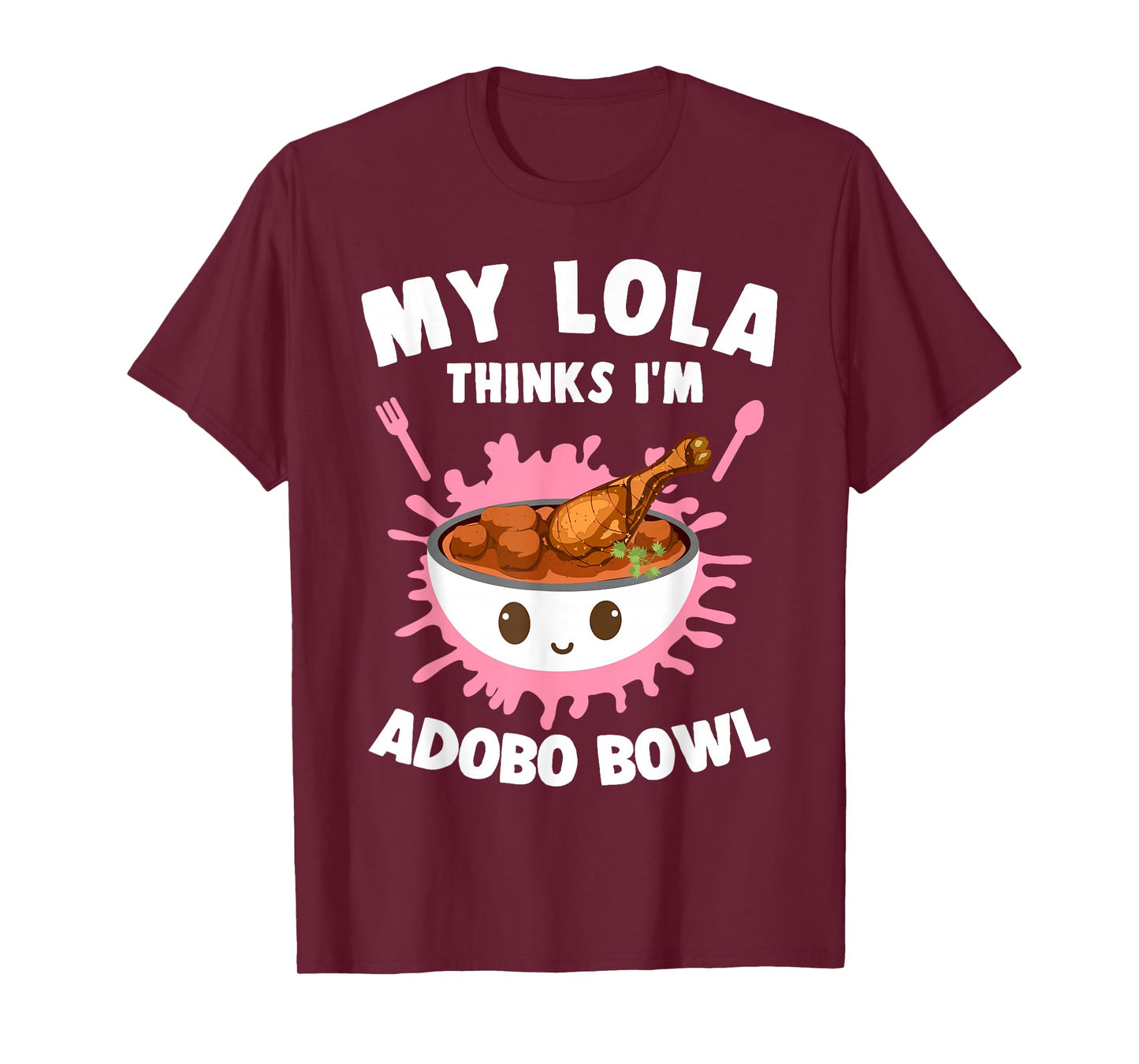 My Lola Thinks I'm Adobo Bowl Filipino Food Lover Filipina T-Shirt