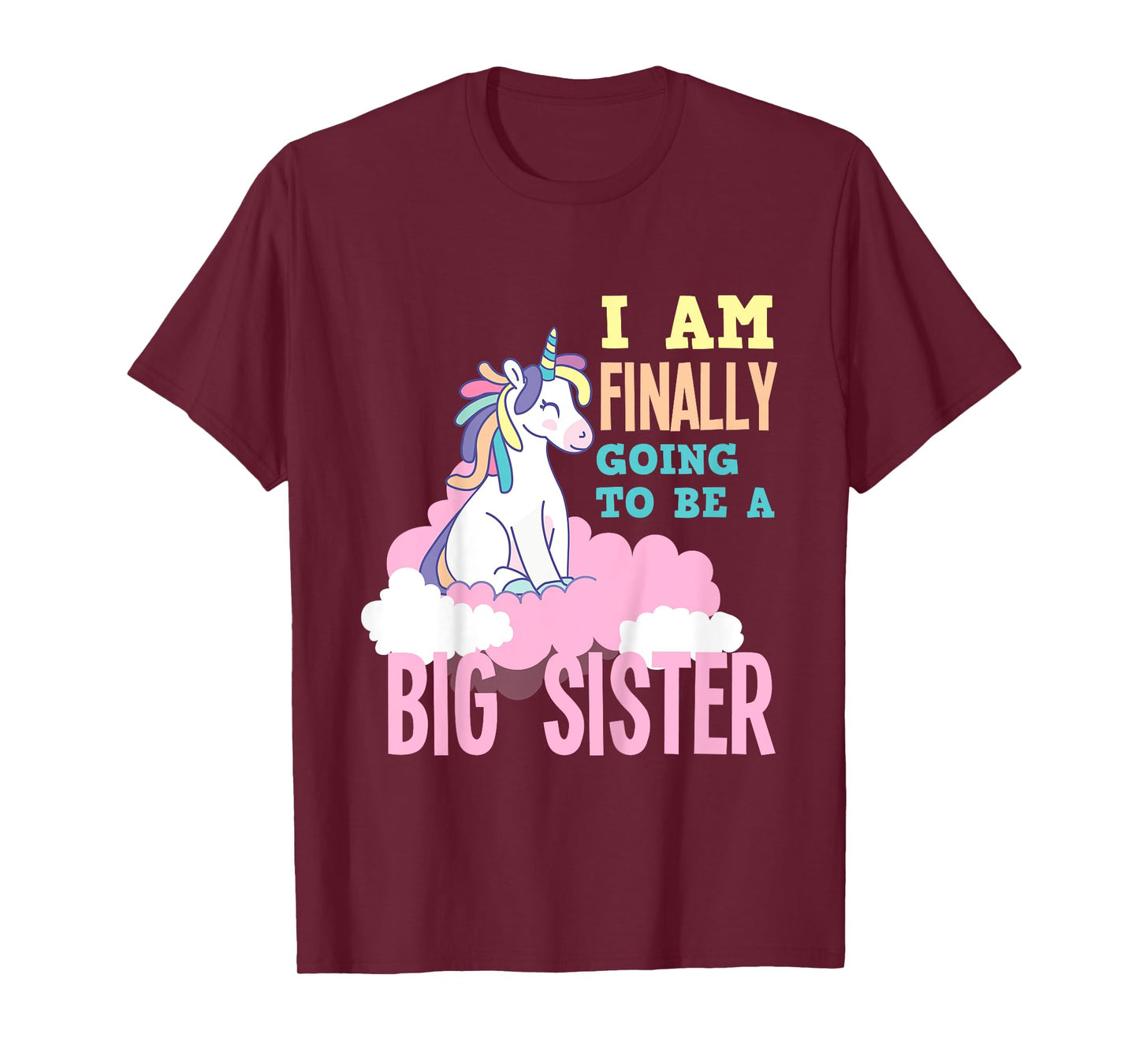 I'm Finally Going To Be A Big Sister Unicorn Big Sister T-Shirt