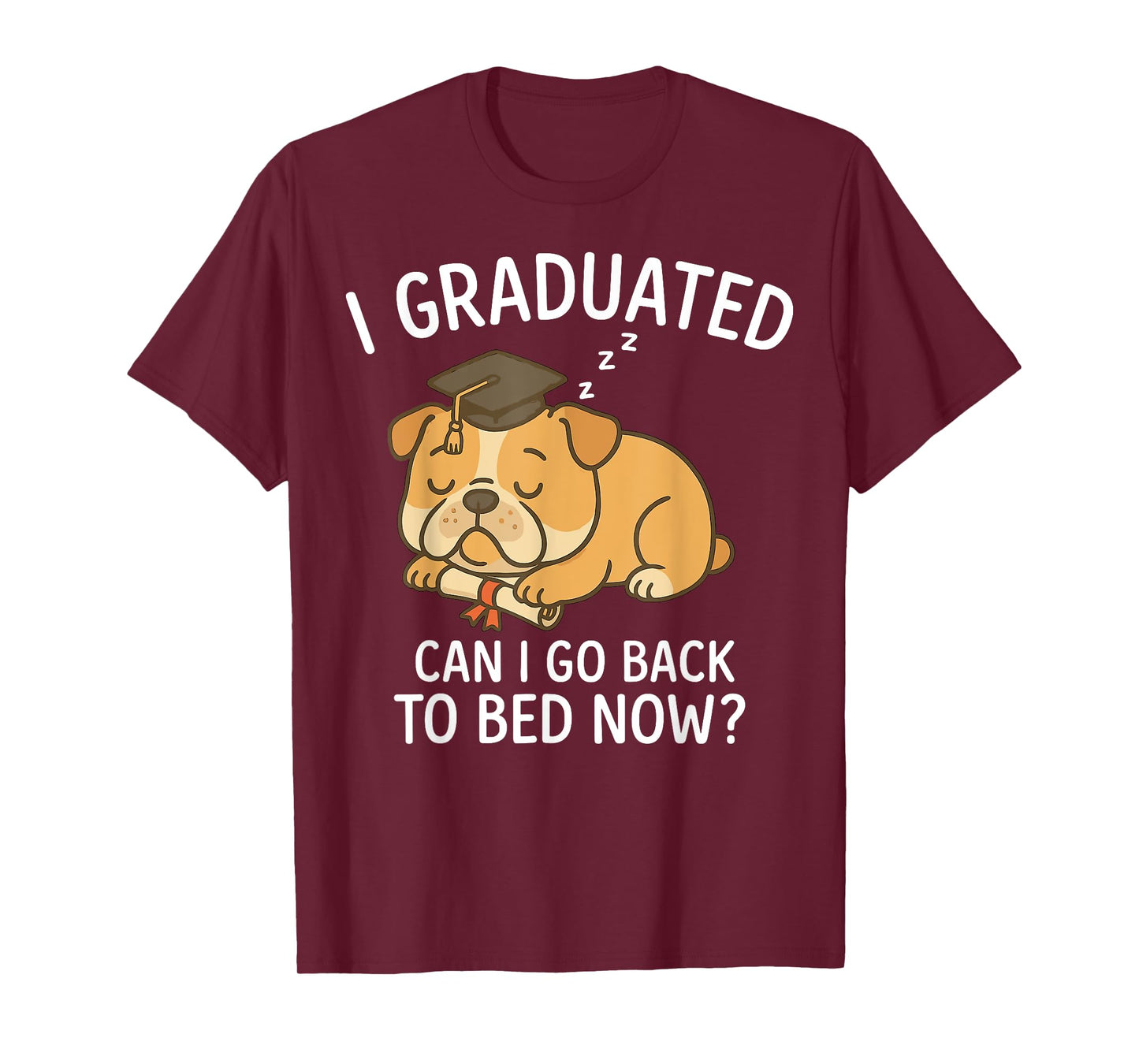 Funny Graduation Shirt I Graduated Can I Go Back to Bed Now T-Shirt