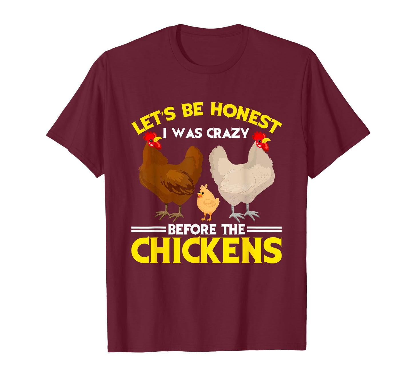 Funny Crazy Chicken Lady Let's Be Honest I Was Crazy Before T-Shirt