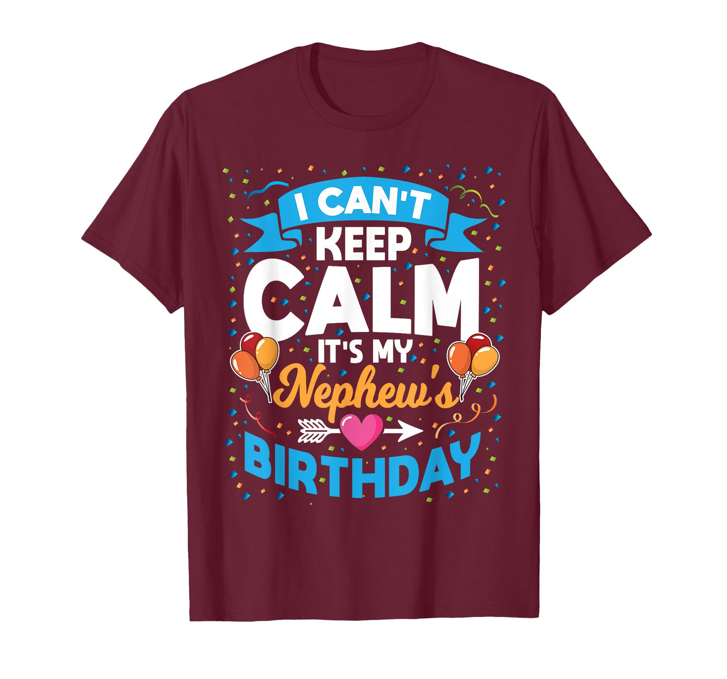 I Can't Keep Calm It's My Nephew Birthday T-Shirt