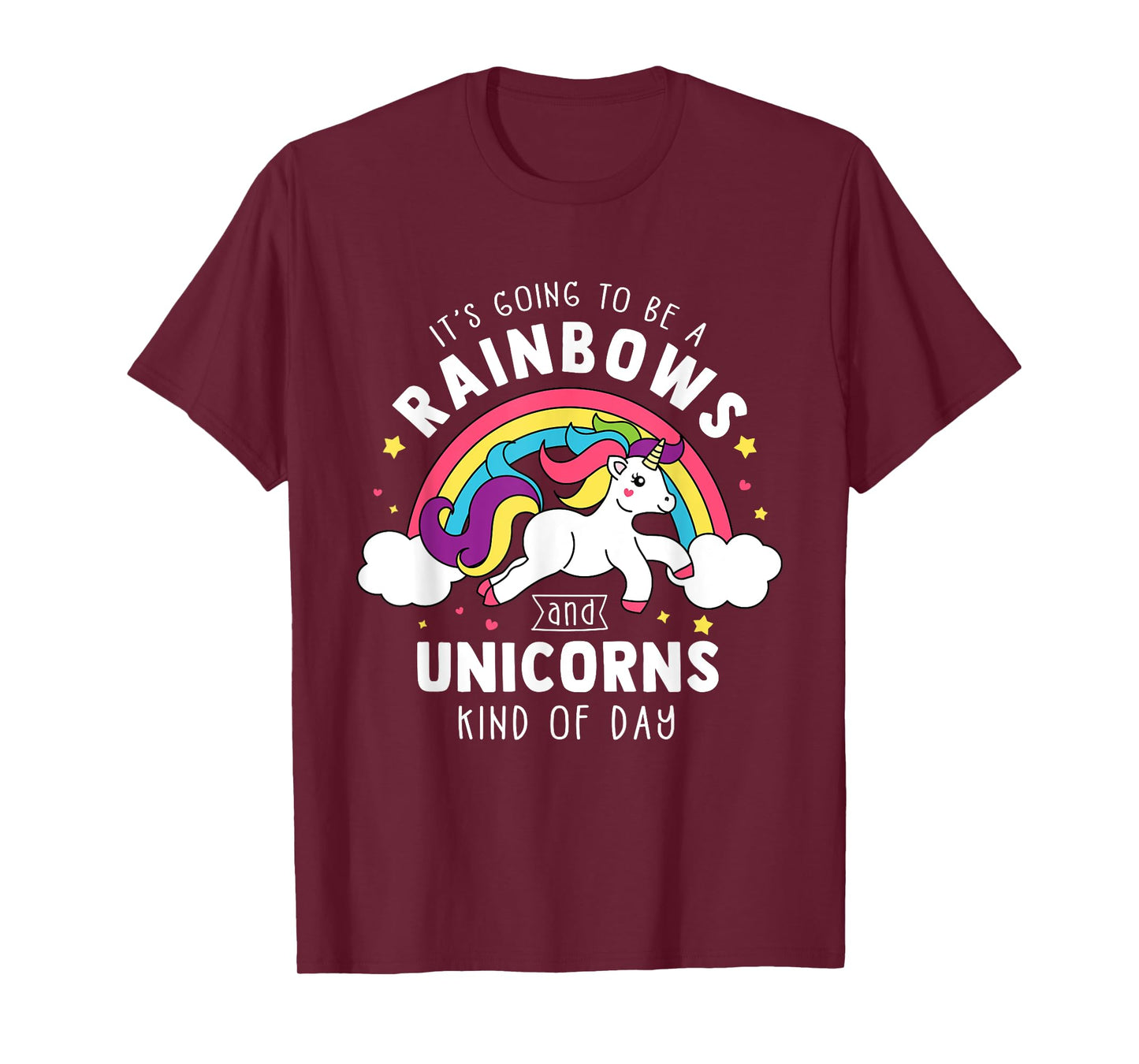 It's Going To Be A Rainbows and Unicorns Day - Unicorn Gift T-Shirt