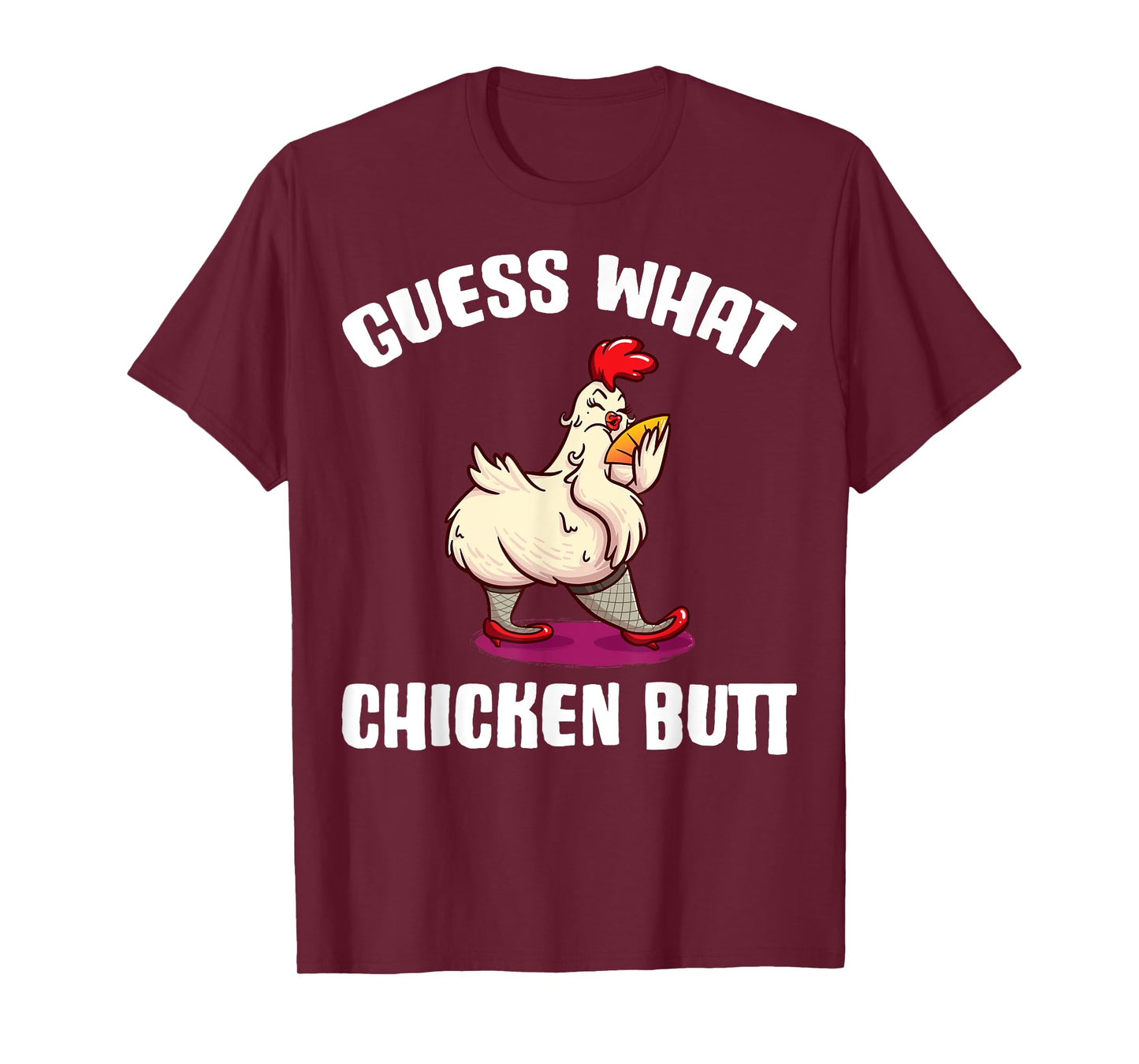 Guess What Chicken Butt T-Shirt