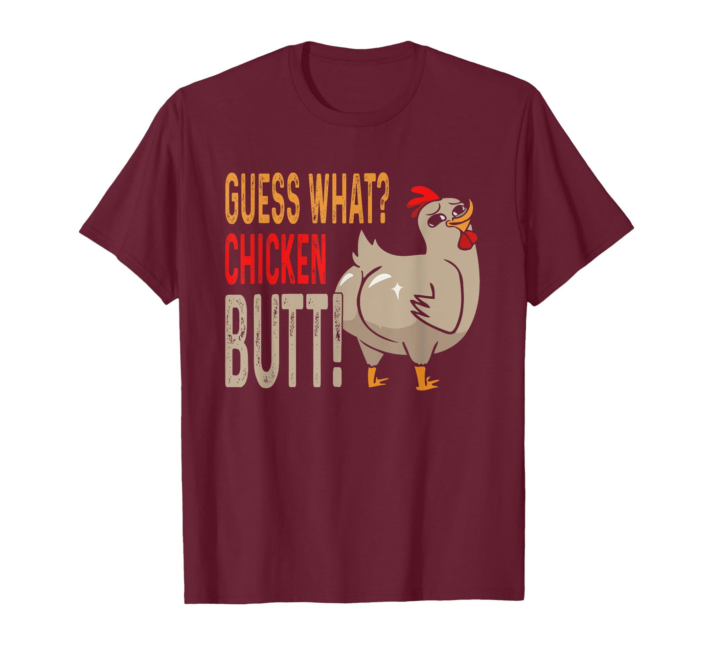 Guess What? Chicken Butt Funny Dad Siblings Friends Humor T-Shirt